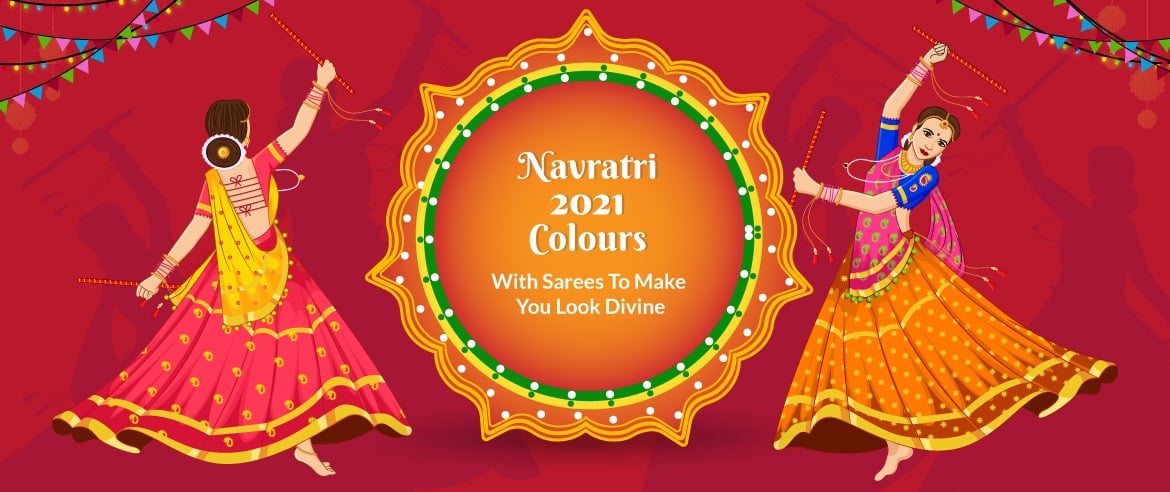 Navratri 2021 Colours with Sarees to Make you Look Divine