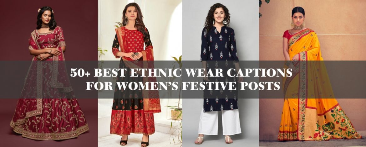 50+ Best Ethnic Wear Captions for Women’s Festive Posts