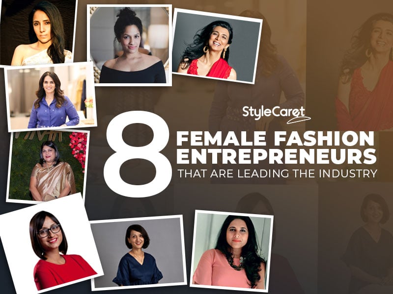 8 Female Fashion Entrepreneurs That are Leading the Industry