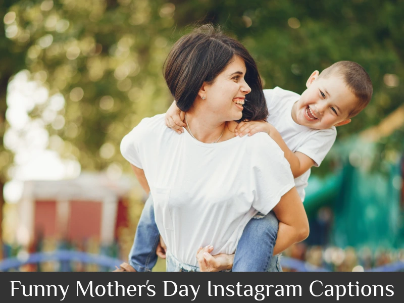 Funny Mother’s Day Instagram Captions