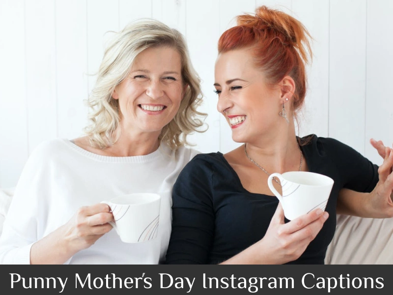 Punny Mother’s Day Instagram Captions