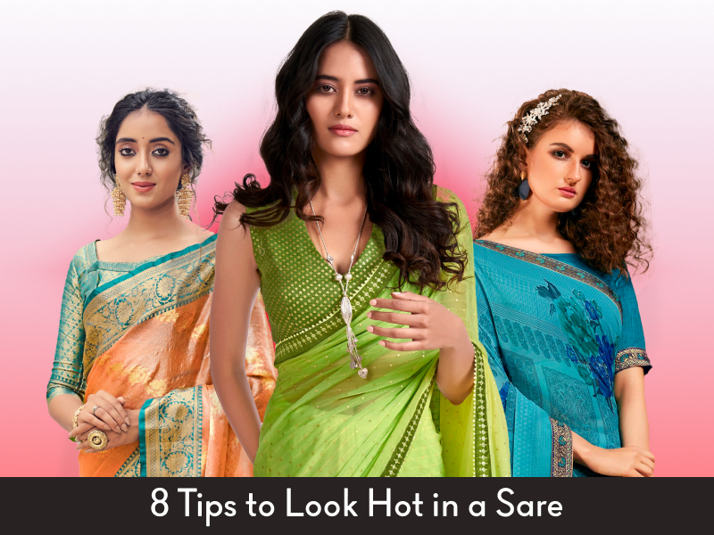 8 Tips To Look Hot In A Saree