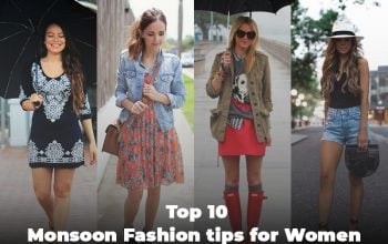 Top 10 Monsoon Fashion tips for Women