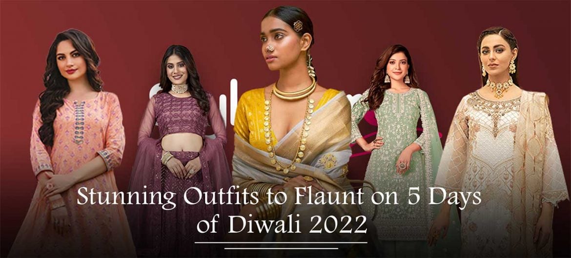 Stunning Outfits to Flaunt on 5 Days of Diwali 2022