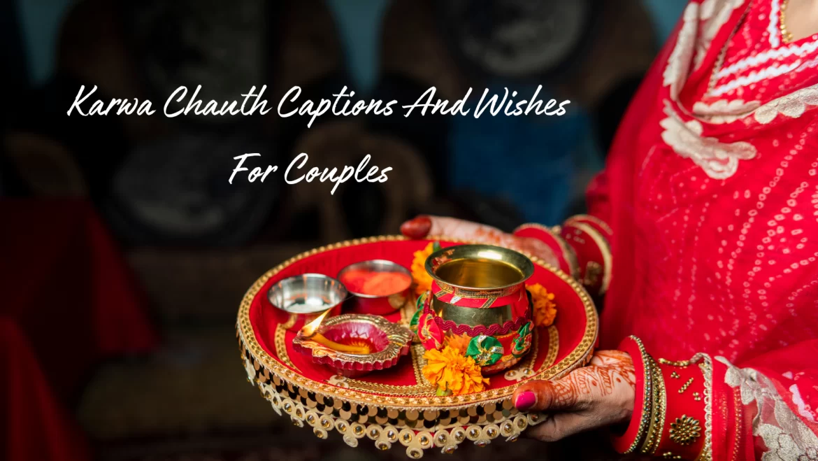 Meaningful Karwa Chauth Captions and Wishes For Couples To Celebrate Love & Devotion