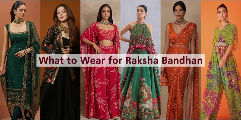 What to Wear for Raksha Bandhan
